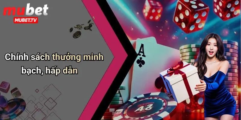 Chính sách thưởng minh bạch, hấp dẫn
